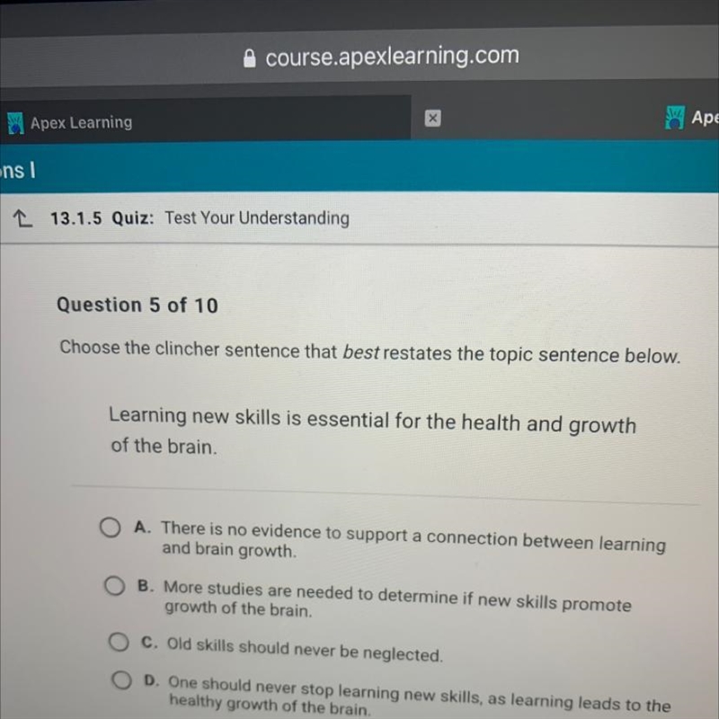 Choose the clincher sentence that best restates the topic sentence below. Learning-example-1