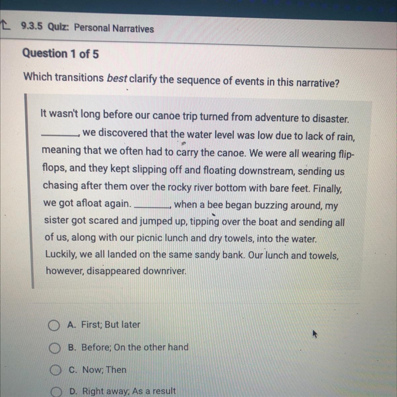 Which transitions best clarify the sequence of events in this narrative? It wasn't-example-1