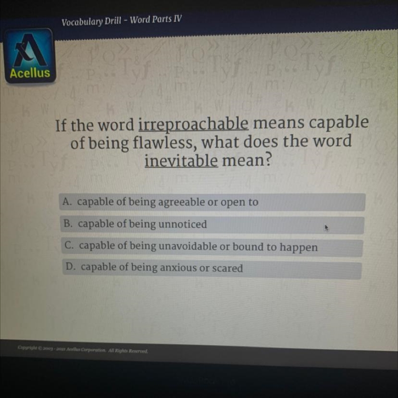 If the word irreproachable means capable of being flawless, what does the word inevitable-example-1