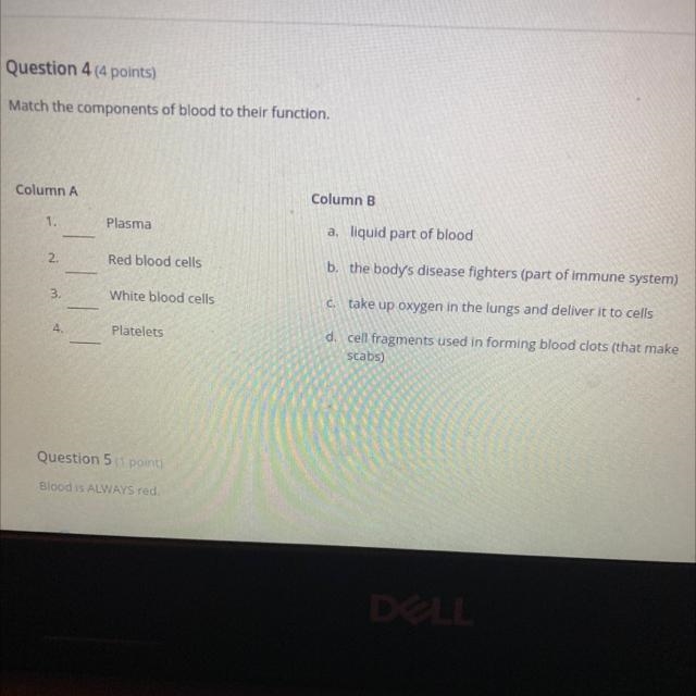 Match the components of blood to their function. Column A Column B 1. Plasma a. liquid-example-1