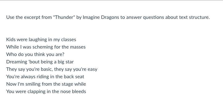 HELP ME PLEASE! THIS IS Thunder, By Imagine Dragons! How does the author use structure-example-1