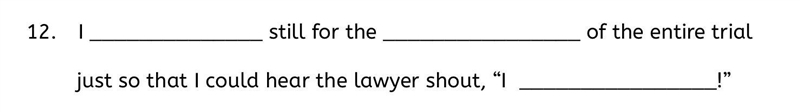 Fill in the blanks. Word Bank: ready, weather, stood, length, object-example-1