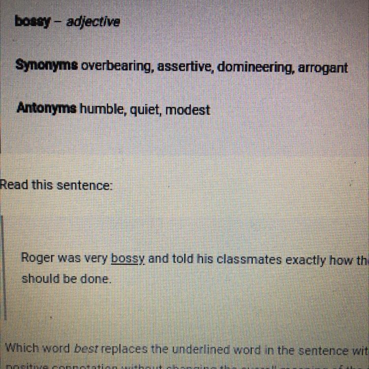 Read this sentence: Roger was very bossy and told his classmates exactly how the project-example-1