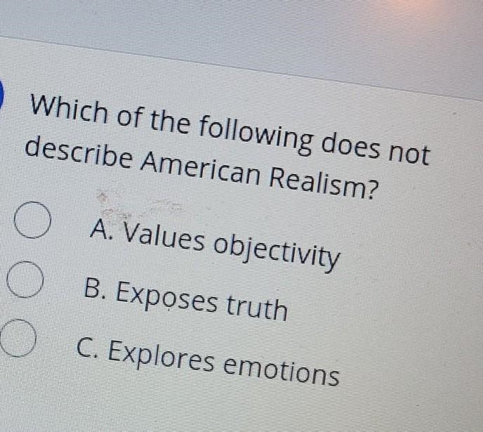 Which of the following does not describe American Realism? ​-example-1