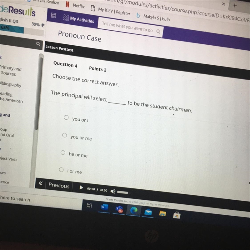 Choose the correct answer. The principal will select to be the student chairman. you-example-1