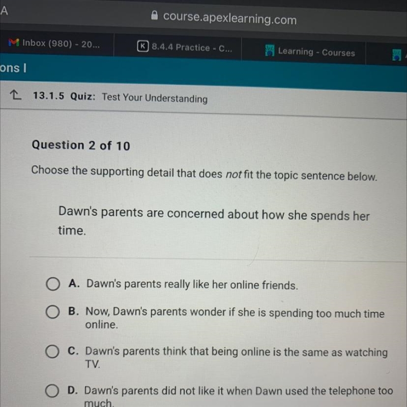 Choose the supporting detail that does not fit the topic sentence below. Dawn's parents-example-1