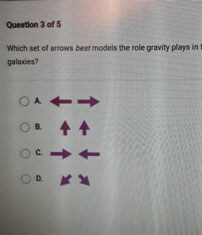 Which set of arrows best models the role gravity plays in the formation of galaxies-example-1