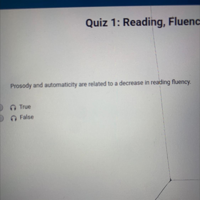 Prosody and automaticity are related to a decrease in reading fluency. True False-example-1