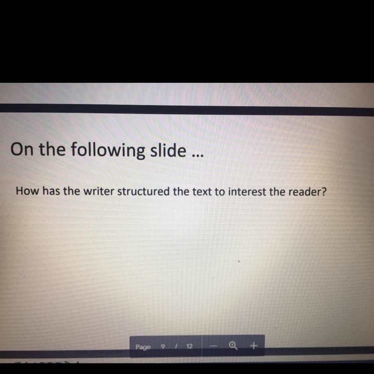 How has the writer structured the text to interest you the reader? Please help-example-1