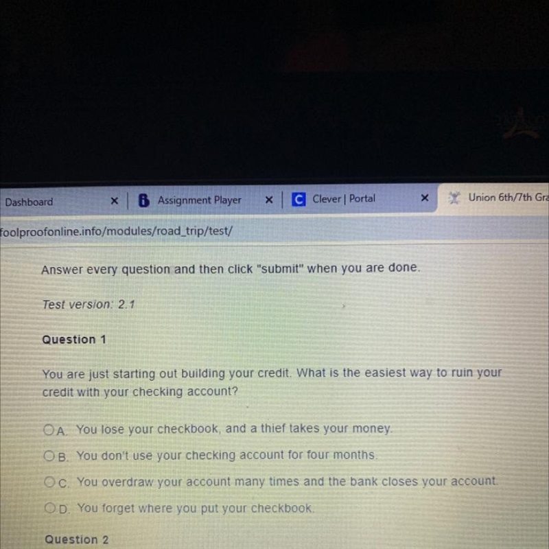 Question 1 You are just starting out building your credit. What is the easiest way-example-1