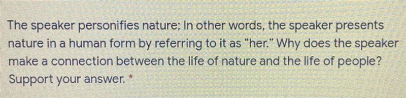 The speaker personifies nature; In other words, the speaker presents nature in a human-example-1