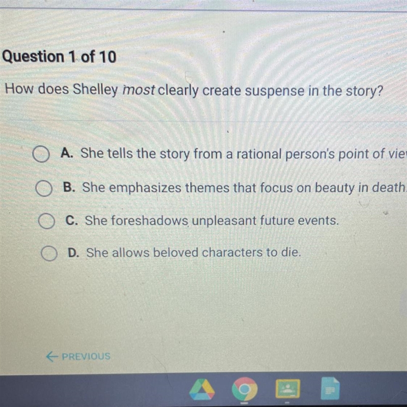 How does Shelley most clearly create suspense in the story? A. She tells the story-example-1