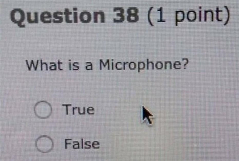 What is a microphone? True or False?​-example-1