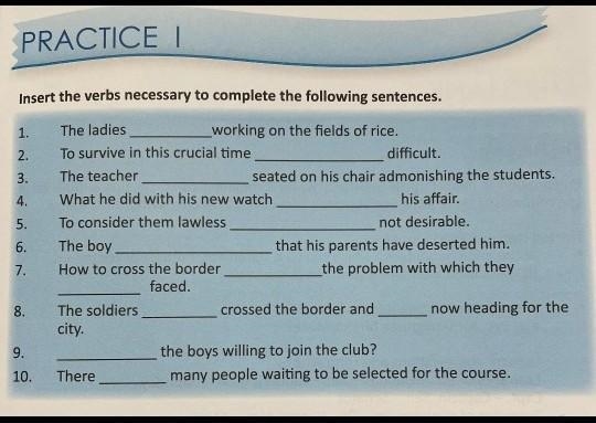 PRACTICE I Insert the verbs necessary to complete the following sentences.​-example-1