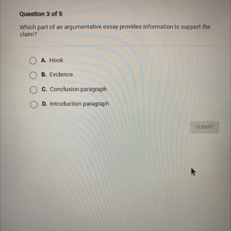 Which part of an argumentative essay provides information to support the claim? A-example-1