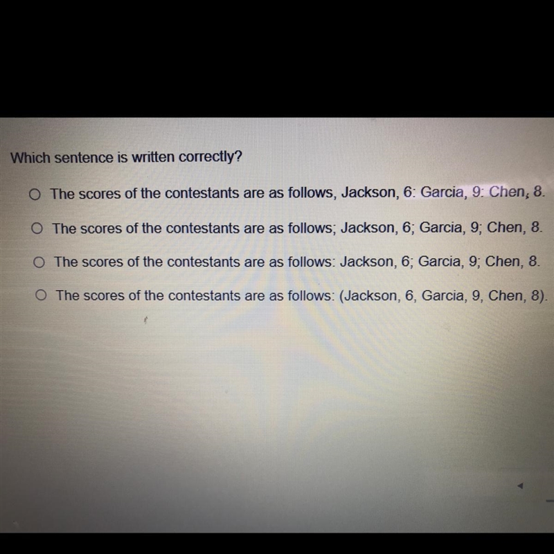 Which sentence is written correctly? O The scores of the contestants are as follows-example-1