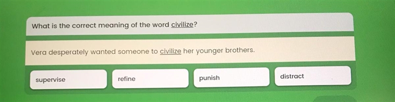 What is the correct meaning of the word civilize? Vera desperately wanted someone-example-1