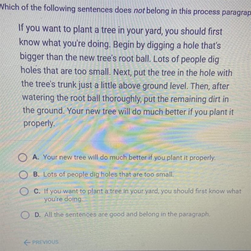 Which of the following sentences does not belong in this process paragraph? If you-example-1