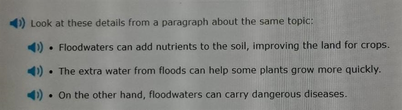 Choose the main idea that ties all the details together. A.floods can destroy buildings-example-1