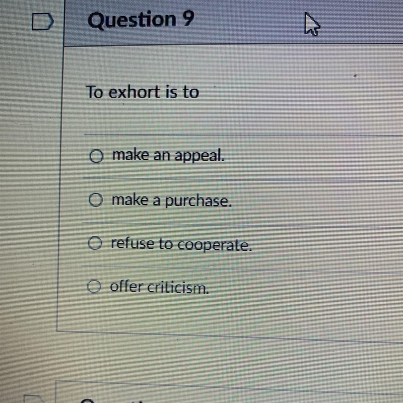 To exhort is to A.make a appeal B.make a purchase C.refuse to cooperate D.offer criticism-example-1