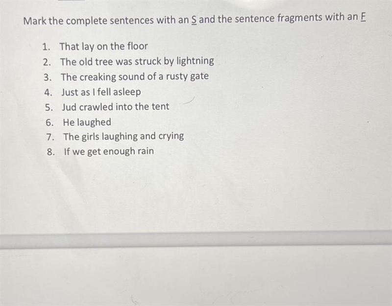 Mark the complete sentences with an S and the sentence fragments with an F.-example-1