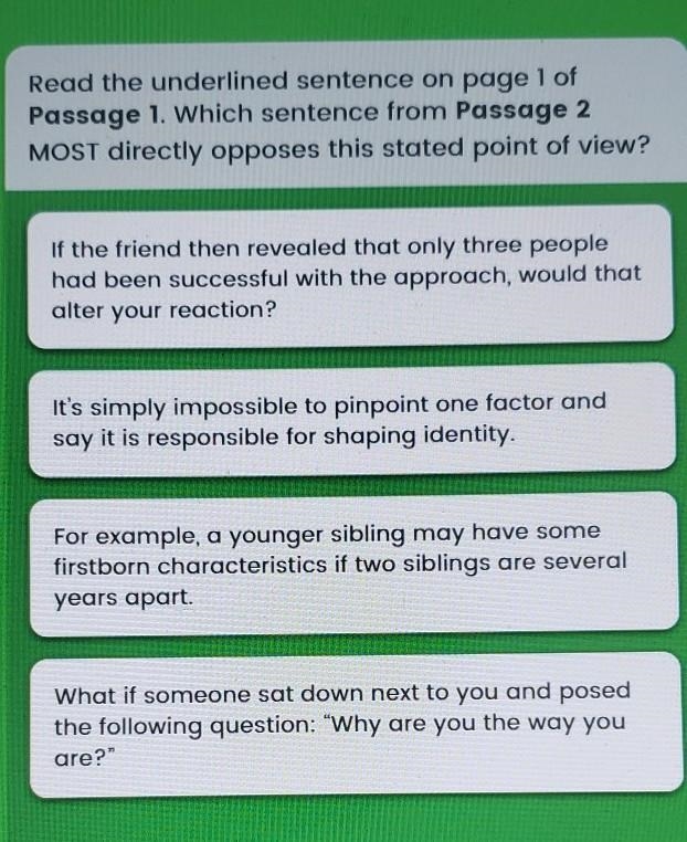 Read the underlined sentence on page 1 of Passage 1. Which sentence from Passage 2 MOST-example-1