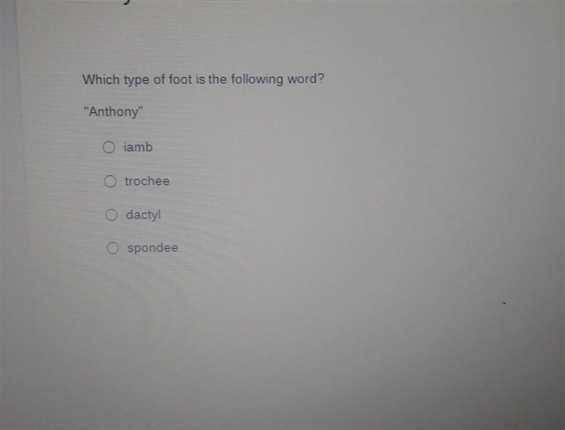 Help Me ASAP! Which type of foot is the following word? "Anthony"​-example-1