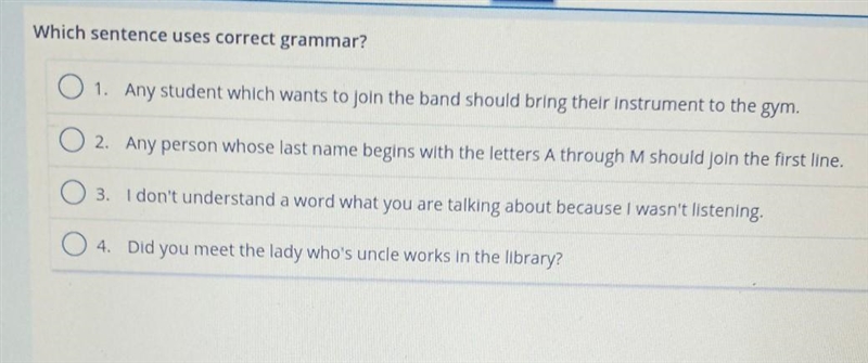 Which sentence uses correct grammar? 1. Any student which wants to join the band should-example-1