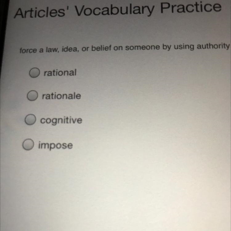 Force a law, idea, or belief on someone by using authority rational rationale cognitive-example-1