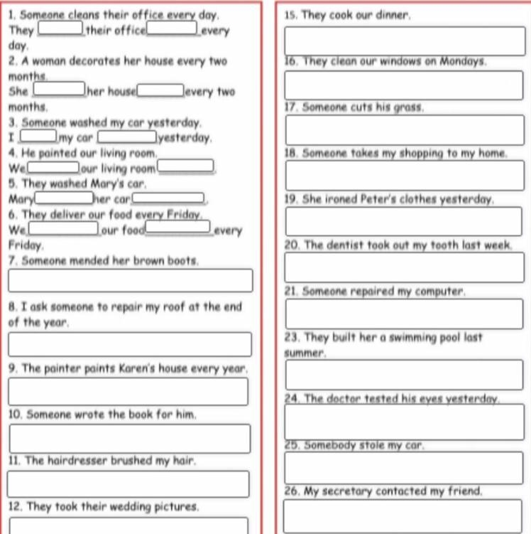 Rewrite the following sentences using the structure have something done 13 was) Someone-example-1