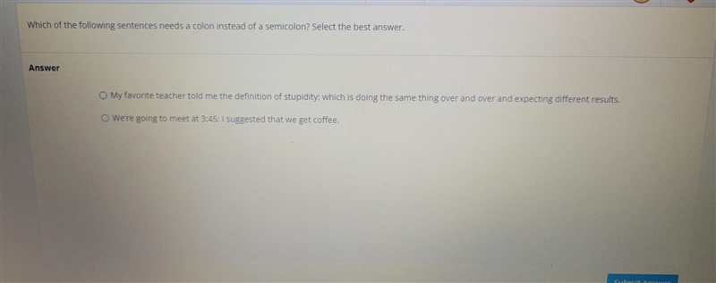 Which of the following sentences needs a colon instead of a semicolon?​-example-1