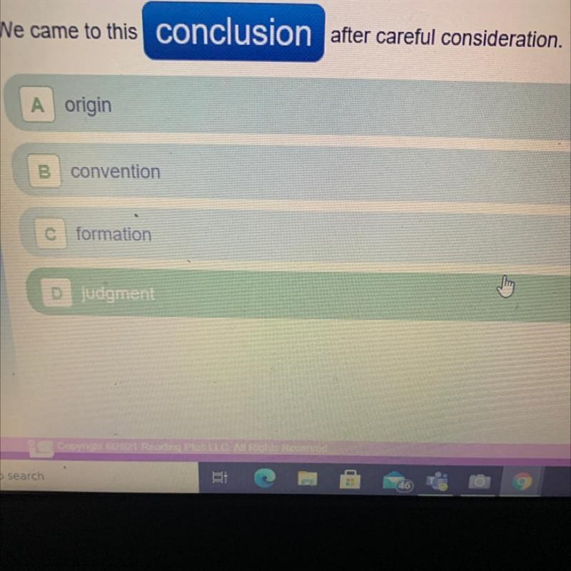 We came to this conclusion after careful consideration. A origin B convention C formation-example-1