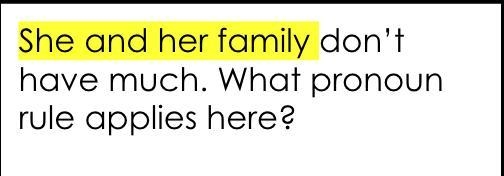 Read the sentences below. Then, identify the pronoun rule that applies.-example-2