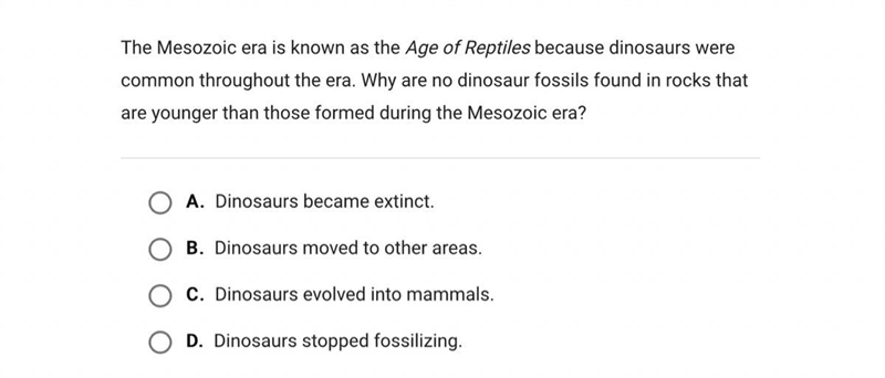 The Mesozoic era is known as the Age of Reptiles because dinosaurs were common throughout-example-1