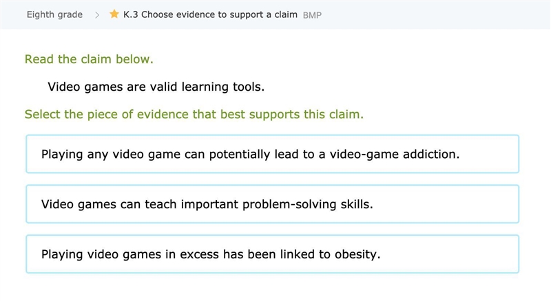 Read the claim below. Video games are valid learning tools. Select the piece of evidence-example-1