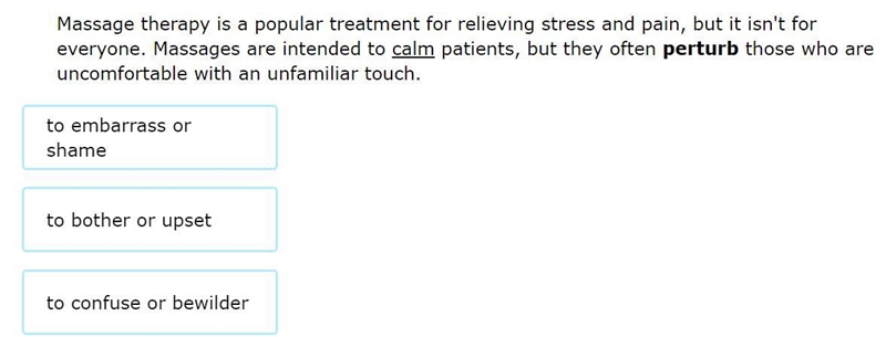 What is the meaning of the word perturb as used in the passage? Use the antonym calm-example-1