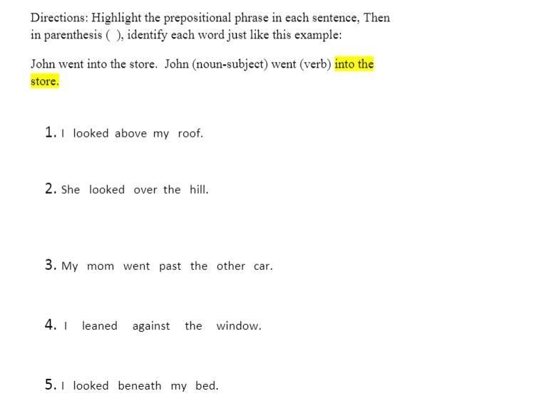 Directions: Highlight the prepositional phrase in each sentence, Then in parenthesis-example-1