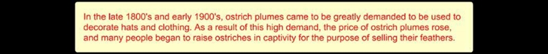 Select the sentence or phrase that identifies an effect. the price of ostrich plumes-example-1