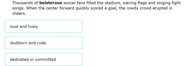 What is the meaning of the word boisterous as used in the passage?-example-1