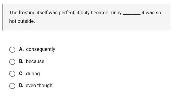 Which word or phrase best clarifies the relationship between ideas in these sentences-example-1