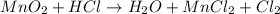 MnO_(2) + HCl \rightarrow H_(2)O + MnCl_(2) + Cl_(2)