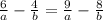 (6)/(a) - (4)/(b) = (9)/(a) - (8)/(b)