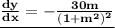 { \underline{ \bf{ (dy)/(dx) = - \frac{30m}{ {(1 + {m}^(2)) }^(2) } }}}