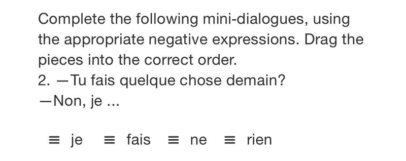 EASY QUESTION Complete the following mini-dialogues, using the appropriate negative-example-1