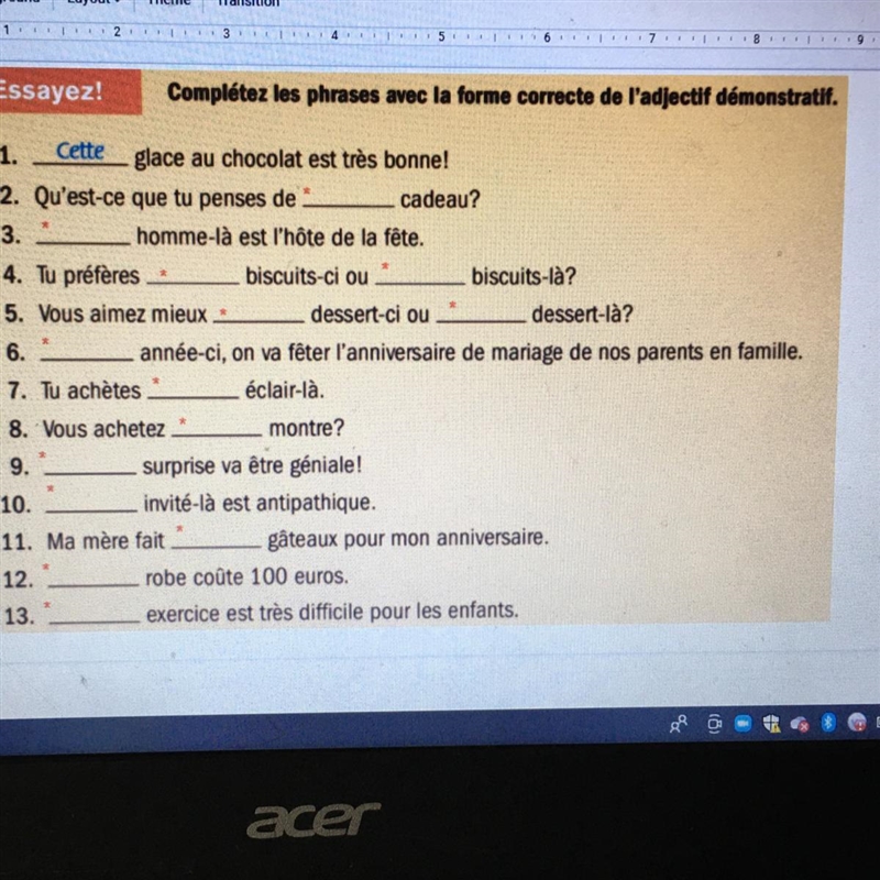 Essayez! Complétez les phrases avec la forme correcte de l'adjectif démonstratif. 1. Cette-example-1