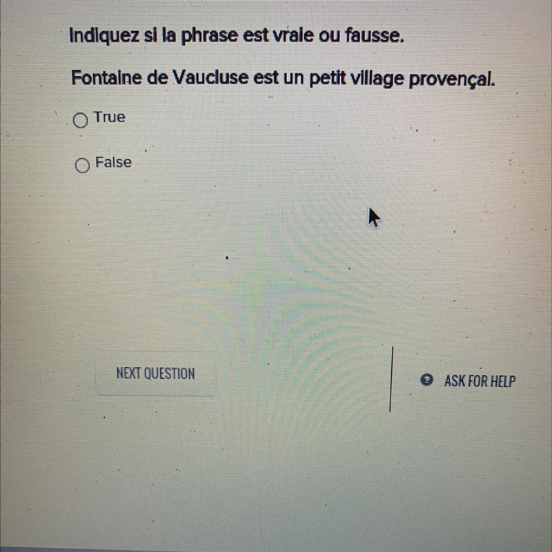 Indiquez si la phrase est vraie ou fausse. Fontaine de Vaucluse est un petit village-example-1