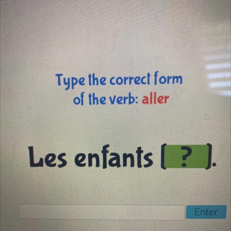 Type the correct form of the verb Aller Les Enfants-example-1