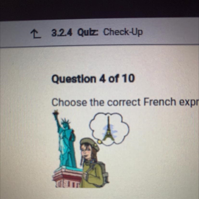 Question 4 of 10 Choose the correct French expression that matches the picture: A-example-1