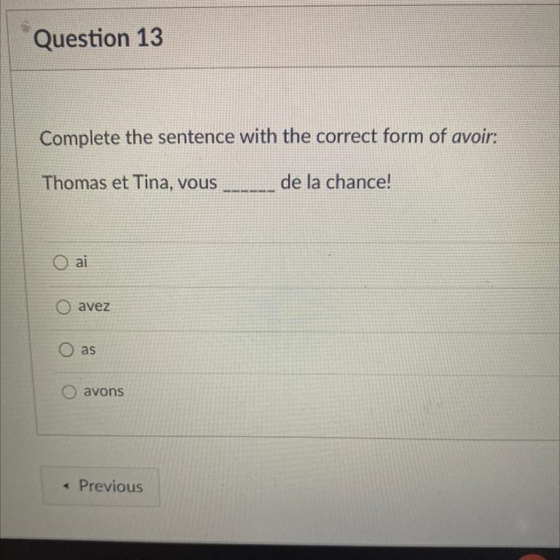 Complete the sentence with the correct form of avoir: Thomas et Tina, vous de la chance-example-1