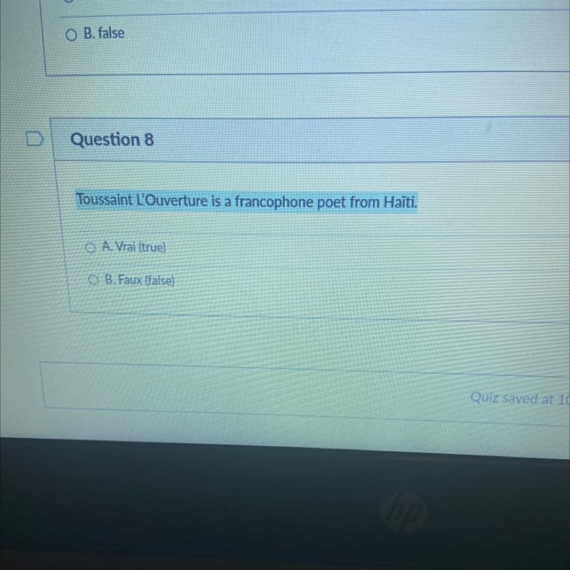Toussaint L'Ouverture is a francophone poet from Haïti. a O A. Vrai (true) O B. Faux-example-1
